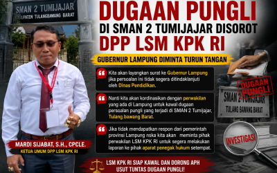Dugaan Pungli di SMAN 2 Tumijajar Disorot DPP LSM KPK RI, Pemprov Lampung Diminta Segera Bertindak